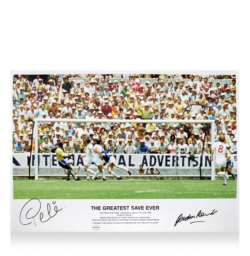 Greatest Save Ever: Signed By Pele & Gordon Banks (23 X 16)